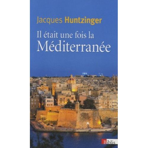 Il tait Une Fois La Mditerrane   de Huntzinger Jacques  Format Poche 