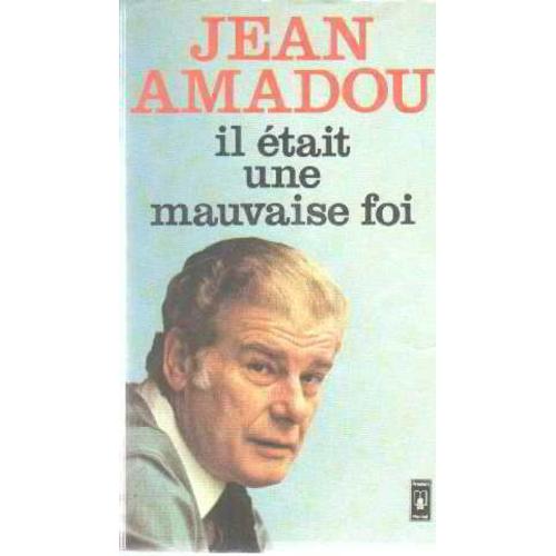 Il Etait Une Mauvaise Foi   de jean amadou  Format Poche 