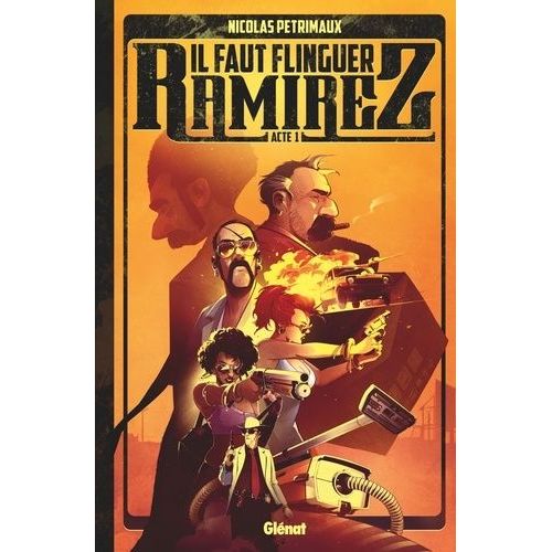Il Faut Flinguer Ramirez - Tome 1    Format Album 