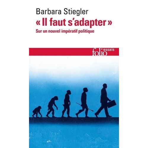 Il Faut S'adapter ! - Sur Un Nouvel Impratif Politique   de Stiegler Barbara  Format Poche 