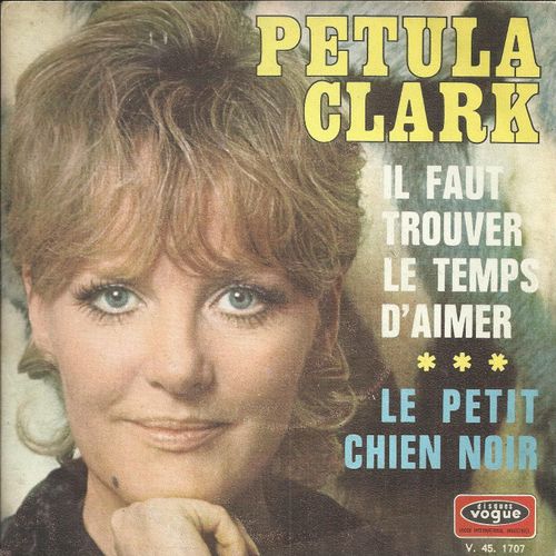 Il Faut Trouver Le Temps D'aimer (F. Lai, C. Desage) 2'30 / Le Petit Chien Noir (G. Nardholz, F. Gerald) 2'32 - Petula Clark