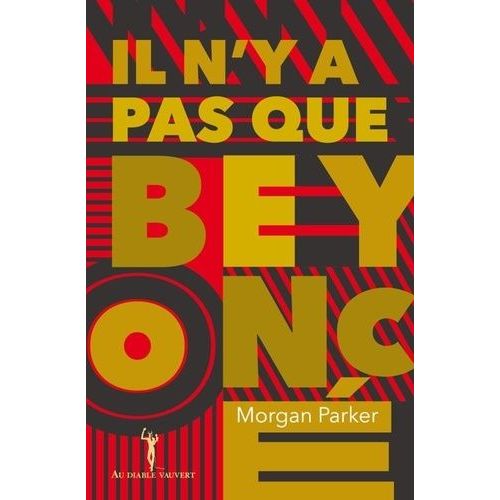 Il N'y A Pas Que Beyonc   de Parker Morgan  Format Beau livre 
