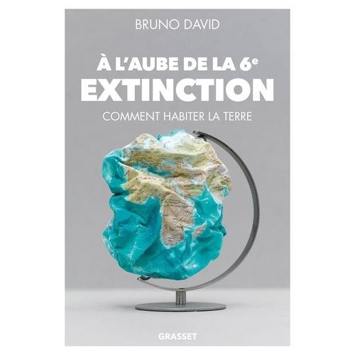 A L'aube De La 6e Extinction - Comment Habiter La Terre    Format Beau livre 