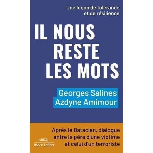 Il Nous Reste Les Mots - Aprs Le Bataclan, Dialogue Entre Le Pre D'une Victime Et Celui D'un Terroriste   de Salines Georges  Format Poche 
