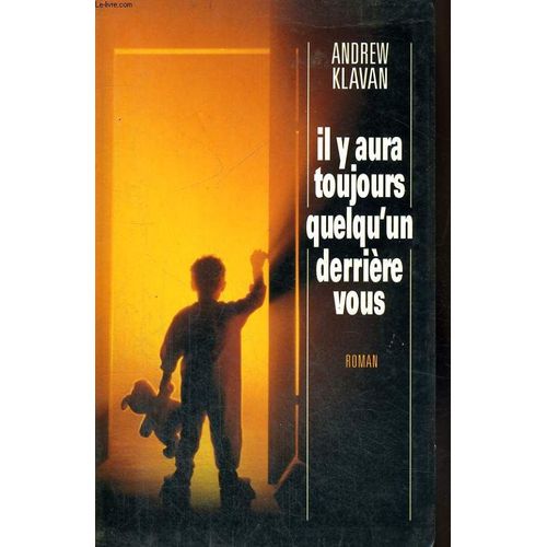 Il Y Aura Toujours Quelqu'un Derriere Vous.   de andrew klavan