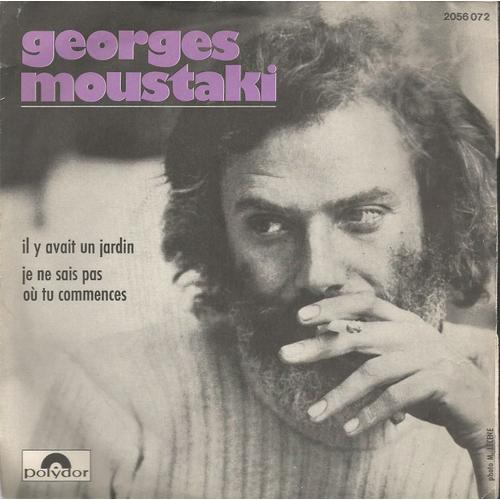 Il Y Avait Un Jardin (Georges Moustaki) 3'32  /  Je Ne Sais Pas Ou Tu Commences ... (Baby Love Song) (G. Moustaki - Hubert Rostaing) 3'25 - Georges Moustaki