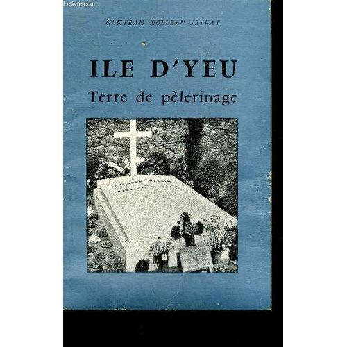 Ile D'yeu Terre De Pelerinage.   de GONTRAN NOLLEAU SEYRAT