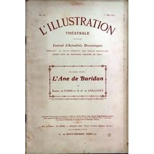 Illustration Theatrale (L') N 119 Du 01/05/1909 - L'ane De Buridan Par Robert De Flers - Personnages - Lucien De Versannes Dumeny - Georges Boullains Gaston Dubosc - Morange Arvel - Adolphe Jean Dax - Giraud Henry Dieudonne - Jean Dupouy - Un Cha...