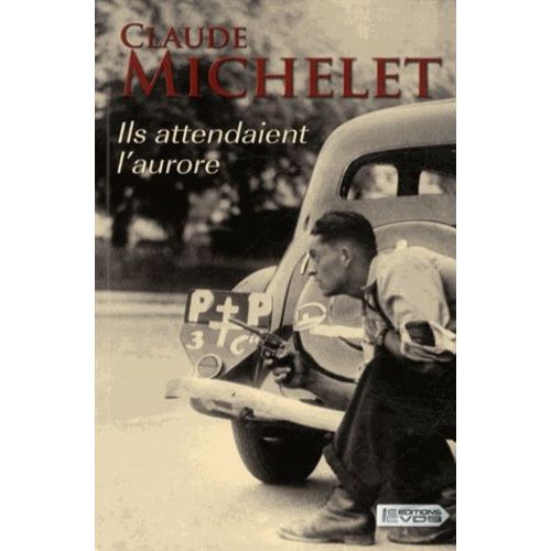 Ils Attendaient L'aurore   de claude michelet  Format Beau livre 