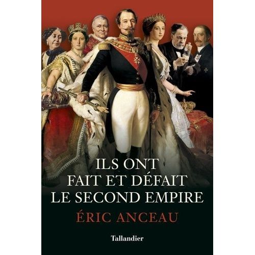 Ils Ont Fait Et Dfait Le Second Empire    Format Grand Format 