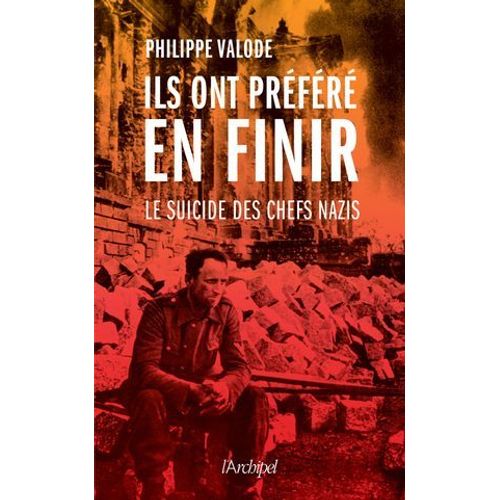 Ils Ont Prfr En Finir - Le Suicide Des Chefs Nazis  