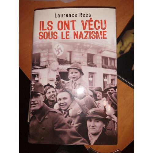 Ils Ont Vecu Sous Le Nazisme   de Laurence Rees 