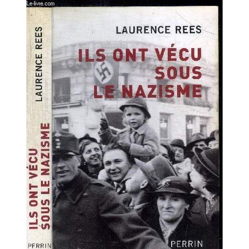 Ils Ont Vecu Sous Le Nazisme   de laurence rees