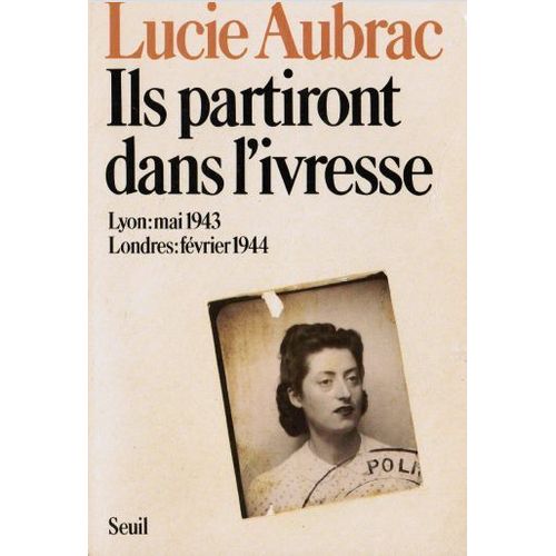 Ils Partiront Dans L'ivresse   de lucie aubrac  Format Broch 