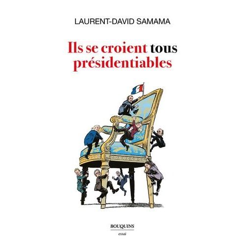 Ils Se Croient Tous Prsidentiables    Format Grand Format 