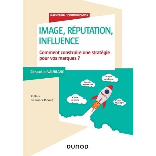 Image, Rputation, Influence - Comment Construire Une Stratgie Pour Vos Marques ?    Format Grand Format 