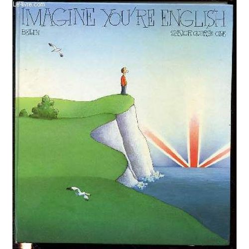 Imagine You're English / Classe De Seconde -  The Noel Goodey English Course Senior Course One + Practice & References.   de diana gibbs