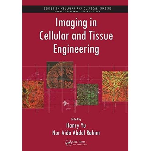 Imaging In Cellular And Tissue Engineering   de Hanry Yu  Format Broch 