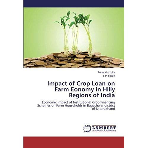 Impact Of Crop Loan On Farm Eonomy In Hilly Regions Of India   de Singh S. P.  Format Broch 