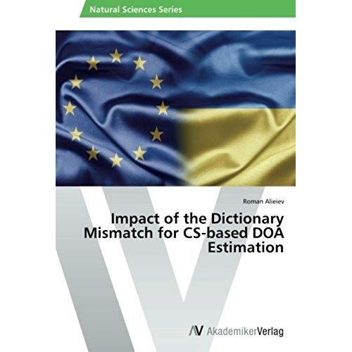 Impact Of The Dictionary Mismatch For Cs-Based Doa Estimation   de Roman Alieiev  Format Broch 