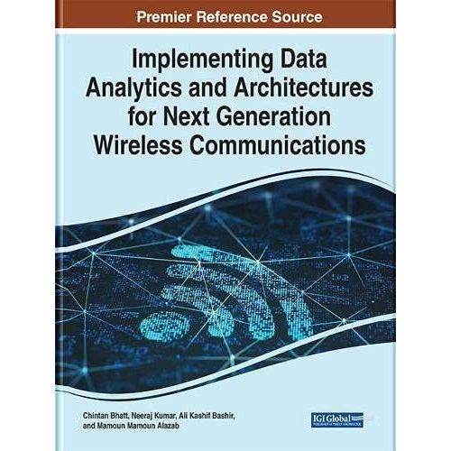 Implementing Data Analytics And Architectures For Next Generation Wireless Communications    Format Reli 