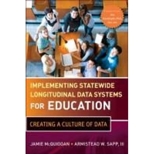 Implement, Improve And Expand Your Statewide Longitudinal Data System: Creating A Culture Of Data In Education   de Jamie McQuiggan
