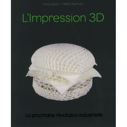 Impression 3d, La Rvolution En Marche  