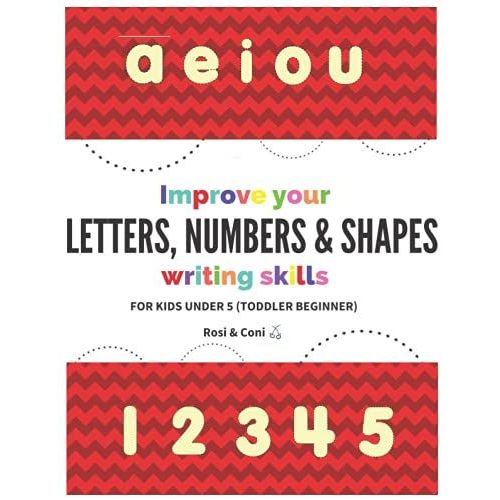 Improve Your Letters, Numbers & Shapes | Writing Skills | For Kids Under 5 (Toddler Beginner)   de Coni, Rosi &  Format Broch 