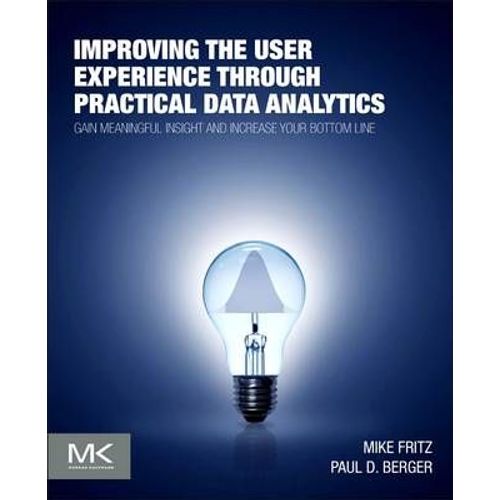 Improving The User Experience Through Practical Data Analytics   de Collectif  Format Broch 