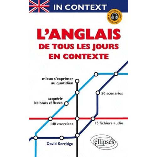 In Context, L'anglais De Tous Les Jours En Contexte - Mieux S'exprimer Au Quotidien  L'crit Comme  L'oral   de Kerridge David  Format Broch 