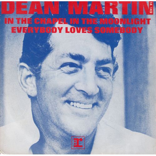In The Chapel In The Moonlight/Everybody Loves Somebody - Dean Martin