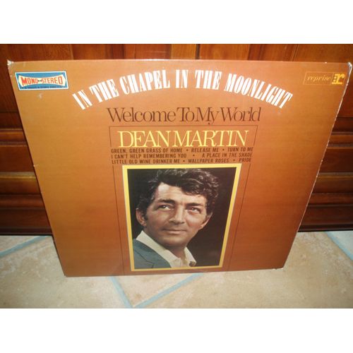 In The Chapel In The Moonlight ( Welcome To My World ) - Dean Martin