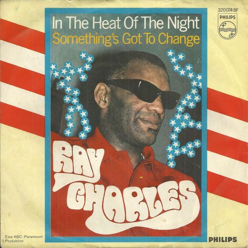 In The Heat Of The Night (Q. Jones / A. & M. Bergman) 3:20  /  Something's Got To Change (R. Charles / B. Preston) 2:35 - Ray Charles