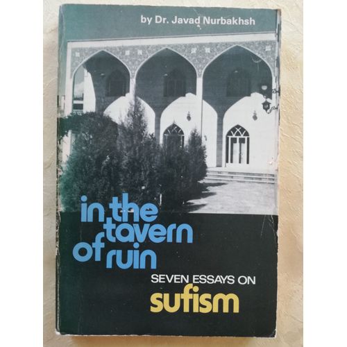 In The Tavern Of Ruin: Seven Essays On Sufism - By Dr. Javad Nurbakhsh   