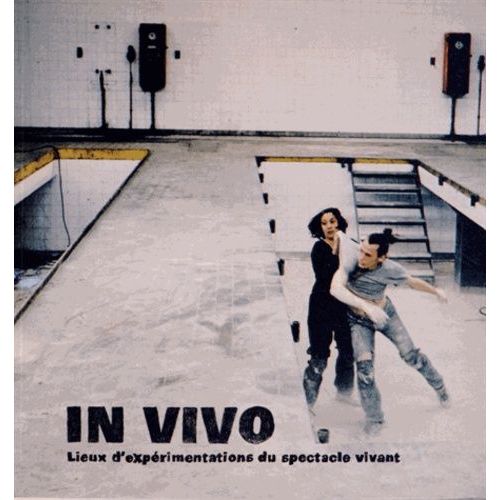 In Vivo - Lieux D'exprimentation Du Spectacle Vivant    Format Broch 
