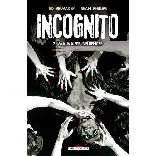 Incognito Tome 2 - Mauvaises Influences   de Brubaker Ed  Format Album 
