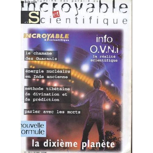 Incroyable Et Scientifique N9. Le Magazine Des Paralleles. Info O.V.N.I. La Realite Scientifique. Le Chamane Des Guaranis. Energie Nucleaire En Inde Ancienne. Methode Tibetaine De ...   de COLLECTIF  Format Broch 