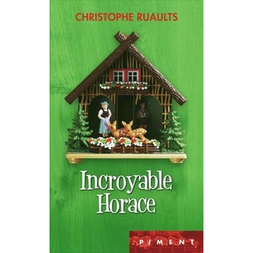 Incroyable Horace   de Christophe RUAULTS  Format Broch 
