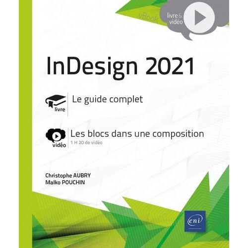Indesign 2021 - Complment Vido : Les Blocs Dans Une Composition   de christophe aubry  Format Beau livre 