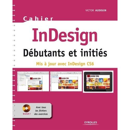 Indesign Dbutants Et Initis - Mis  Jour Avec Indesign Cs6 (1 Cd-Rom)    Format Broch 