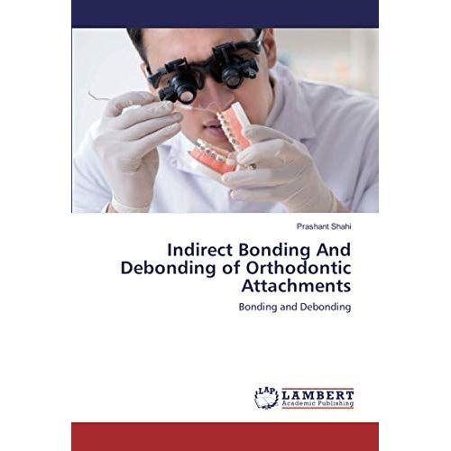 Indirect Bonding And Debonding of Orthodontic Attachments Rakuten