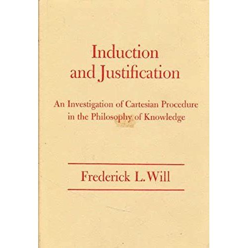 Induction And Justification: Investigation Of Cartesian Procedure In The Philosophy Of Knowledge   de unknown  Format Broch 
