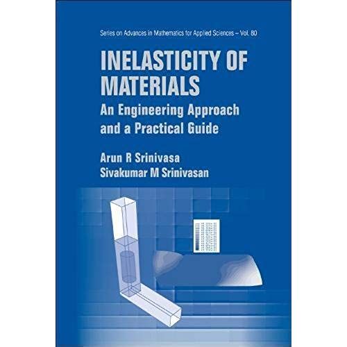 Inelasticity Of Materials: An Engineering Approach And A Practical Guide    Format Reli 