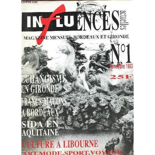 Influences - N1 - Novembre 1993 / Echa?Gisme En Gironde - Franc Macons A Bordeaux - Sida En Aquitaine - Culture A Libourne - Art - Mode - Sport - Voyage Etc   de COLLECTIF  Format Broch 