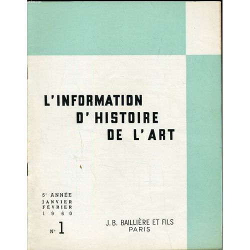 Information D'histoire De L'art N1 : Les Collections Gallo-Romaines - L'architecture Du Xie Sicle En Alsace Et Sur Le Rhin Moyen - La Peinture Alsacienne  L'aube Du Xvi Sicle de P. Bonnet Grant