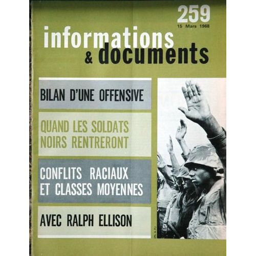 Informations Et Documents N 259 Du 15/03/1968 - Bilan D'une Offensive - Quand Les Soldats Noirs Rentreront - Conflits Raciaux Et Classes Moyennes - Ralph Ellison.