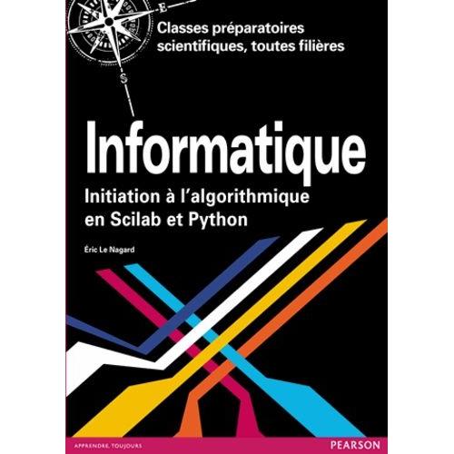 Informatique - Initiation  L'algorithmique En Scilab Et Python   de Le Nagard Eric  Format Beau livre 