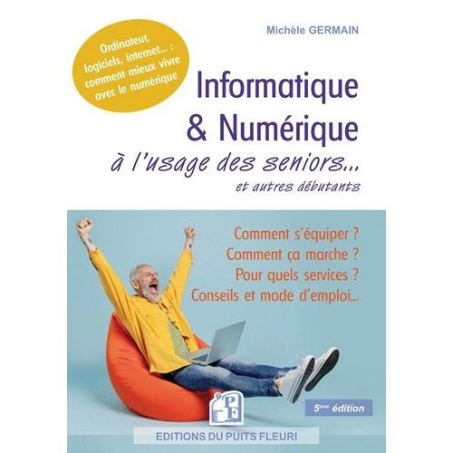 Informatique & Numrique  L'usage Des Seniors Et Autres Dbutants   de Germain Michle  Format Beau livre 