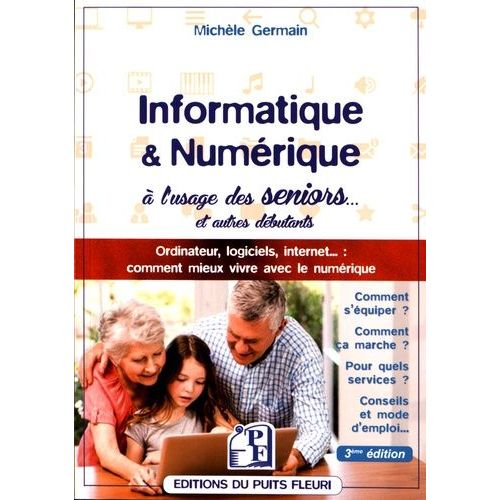 Informatique & Numrique  L'usage Des Seniors Et Autres Dbutants    Format Broch 