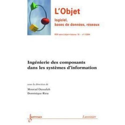 Ingenierie Des Composants Dans Les Systemes D Information L Objet Logiciel Bases De Donnes Reseaux Vol 10   de Mourad Oussalah